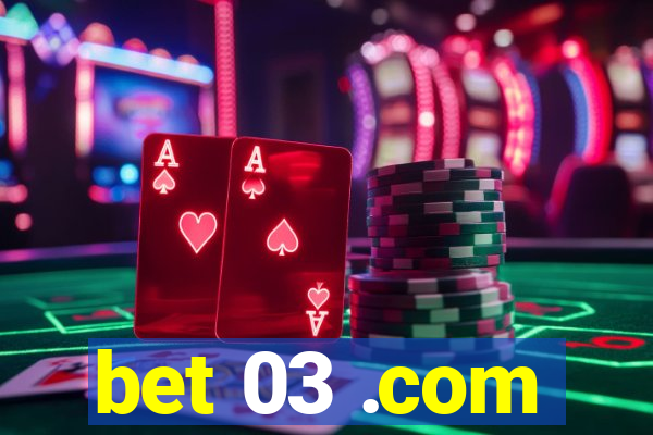 bet 03 .com